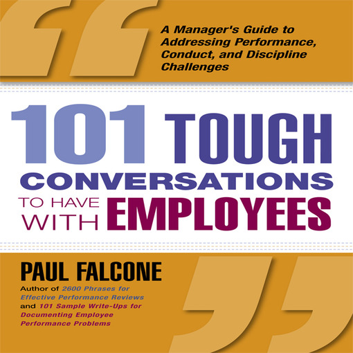 Title details for 101 Tough Conversations to Have With Employees by Paul Falcone - Wait list